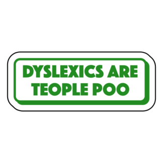 Dyslexics Are Teople Poo Sticker (Green)